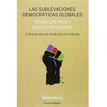 Las sublevaciones democráticas globales: Crónicas de una revolución en marcha - Chomsky, Noam