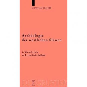 Archaeology of the Western Slavs: Settlement, Economy, and Society in Early and High Medieval Eastern Central Europe (Hardcover)