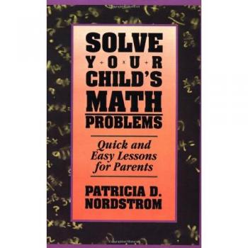 Soluciona los Problemas Matemáticos de Tu Hijo: Lecciones Rápidas y Fáciles para Padres