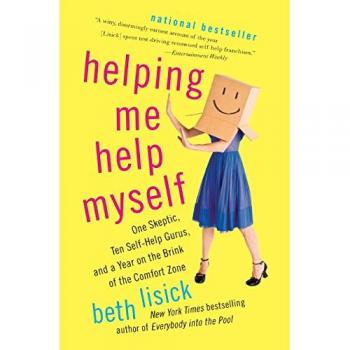 Helping Me Help Myself: A Personal Growth Guide by Beth Lisick