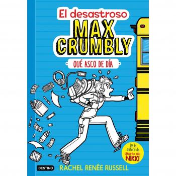 El desastroso Max Crumbly. Qué asco de día: Max Crumbly 1 - Rachel Renée Russell