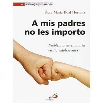 A mis padres no les importo: Problemas de conducta en los adolescentes: 21