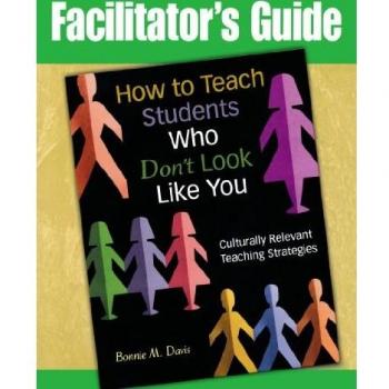 How to Teach Students Who Don't Look Like You Culturally Relevant Teaching Strategies Facilitator's