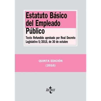 Estatuto Básico del Empleado Público: Texto Refundido aprobado por Real Decreto Legislativo 5/2015, de 30 de octubre