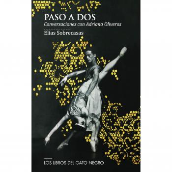 PASO A DOS: CONVERSACIONES CON ADRIANA OLIVEROS - Sobrecasas, Elías