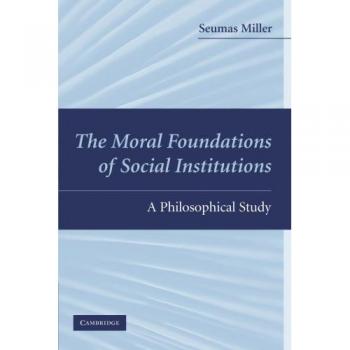 Philosophical Study on Social Institutions: Moral Foundations Paperback