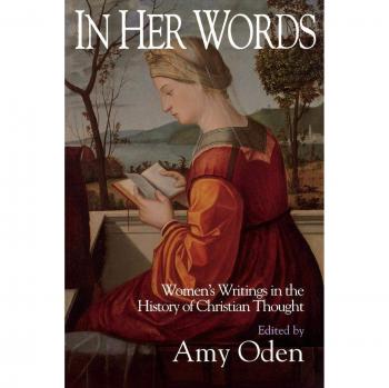 In Her Words: Women's Writings in Christian Thought History by Amy Oden