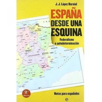 España desde una esquina - federalismo o autodeterminacion