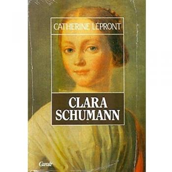 CLARA SCHUMANN, LA VIDA A CUATRO MANOS [Paperback] LEPRONT, CATHER