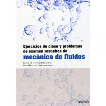 Ejercicios de clase y problemas de examen resueltos de mecánica de fluidos