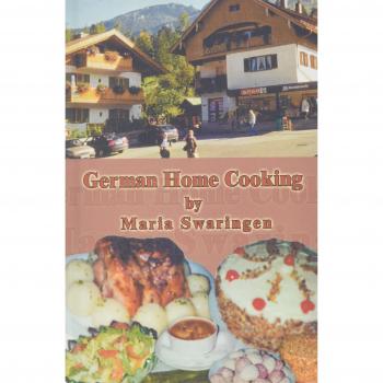 Authentic German Home Cooking by Maria Swaringen