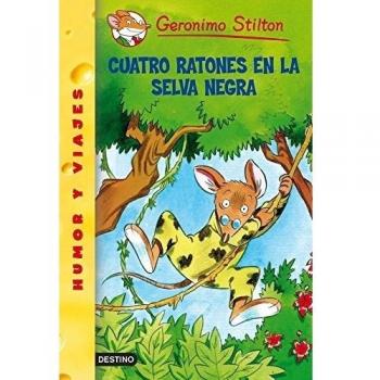 Cuatro ratones en la selva negra: Geronimo Stilton 11 - Geronimo Stilton