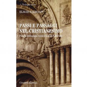 Pasos y Caminos en el Cristianismo - Pequeña Mistagogía hacia el Mundo de la Fe