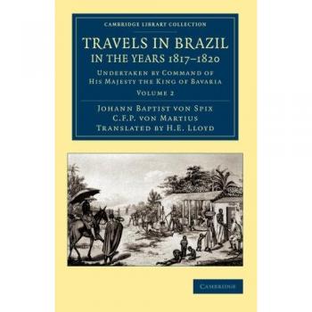 Viajes en Brasil, en los Años 1817-1820: Edición de Dos Volúmenes - Realizados por Orden de Su Majestad el Rey de Baviera (Colección Bibliográfica - Estudios Latinoamericanos)