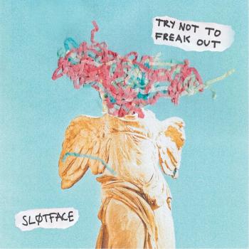 Slotface - Try Not To Freak Out (Vinyl, Explicit Edition)