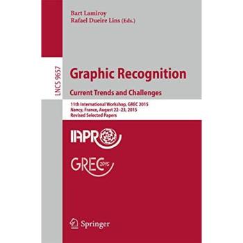 Graphic Recognition. Current Trends and Challenges: 11th International Workshop, GREC 2015, Nancy, France, August 22–23, 2015, Revised Selected Papers