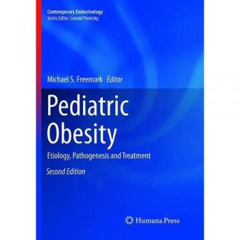 Pediatric Obesity: Etiology, Pathogenesis and Treatment
