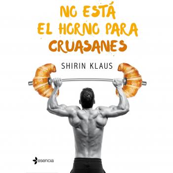No está el horno para cruasanes - Shirin Klaus