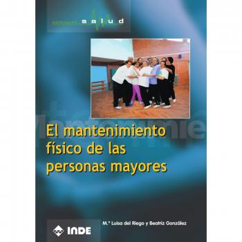 El Mantenimiento Físico De Las Personas Mayores: 756 - Del Riego