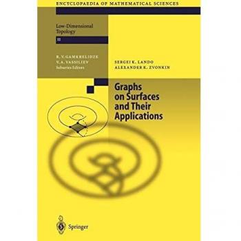Graphs on Surfaces and Their Applications by Alexander K. Zvonkin - Springer Edition