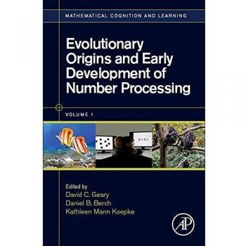 Evolutionary Origins and Early Development of Number Processing: Volume 1