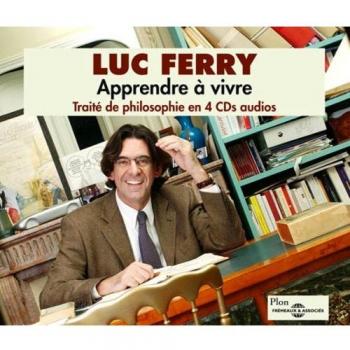 Luc Ferry's Philosophy Course in 4 CDs - Learn to Live