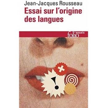 Essay on the Origin of Languages: Discussing Melody and Musical Imitation by Jean-Jacques Rousseau