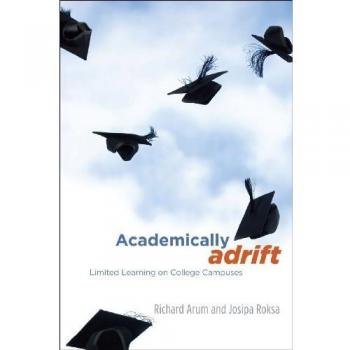 Academically Adrift: Limited Learning on College Campuses