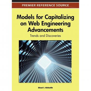 Modelos para Aprovechar los Avances en Ingeniería Web: Tendencias y Descubrimientos (Avances en Tecnología de la Información e Ingeniería Web)