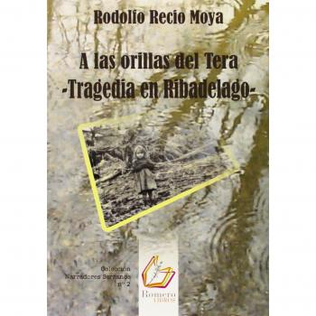 A Las Orillas Del Tera. Tragedia En Ribadelago