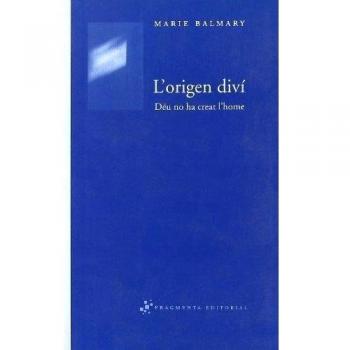 L'origen diví: Déu no ha creat l'home