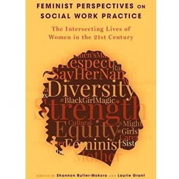 Feminist Perspectives on Social Work Practice: The Intersecting Lives of Women in the 21st Century - Oxford University Press Edition