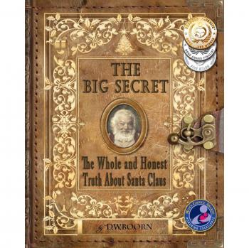 The Big Secret: The Complete and Honest Truth About Santa Claus - Paperback Edition