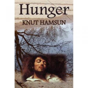 Hunger: A Novel of Despair and Survival by Knut Hamsun