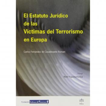 Estatuto juridico de las victimas del terrorismo en Europa, el