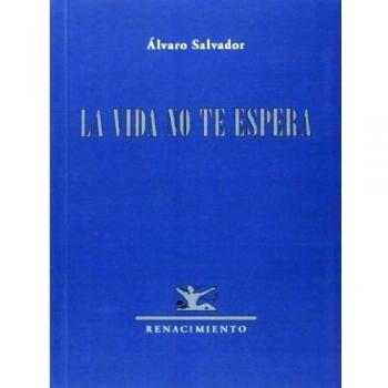 La Vida No Te Espera - Salvador, Álvaro