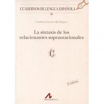 La sintaxis de los relacionantes supraoracionales