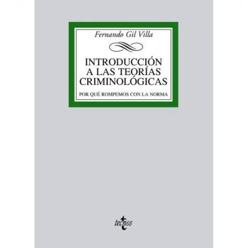 Introducción a las teorías criminológicas: Por qué rompemos con la norma