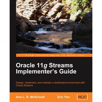 Oracle 11g Streams Implementer's Guide - Comprehensive Reference for Data Replication and Integration