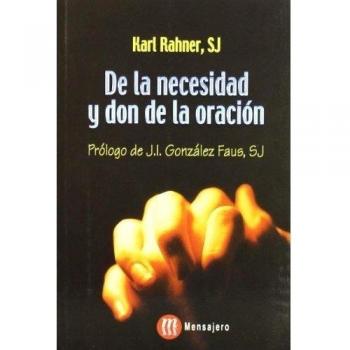 de La Necesidad y Don de La Oración - Karl Rahner