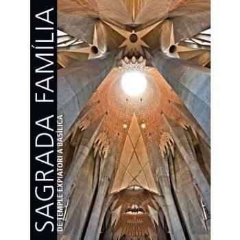 Sagrada Familia. De Temple Expiatori a Basílica