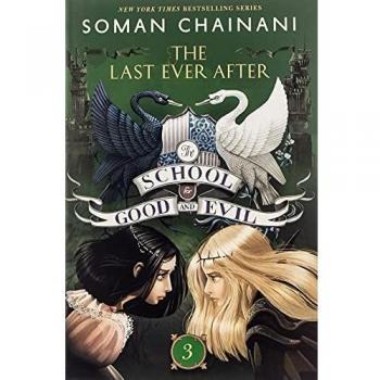 The School for Good and Evil #3: The Last Ever After - Netflix Originals Movie Edition by Soman Chainani
