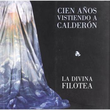 Cien años vistiendo a Calderón - la divina filotea