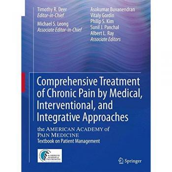 Comprehensive Chronic Pain Management Textbook: Medical, Interventional, and Integrative Approaches