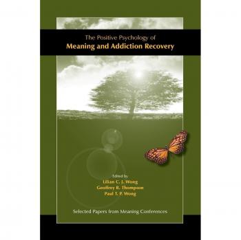 Meaningful Recovery: A Positive Psychology Approach to Addiction Healing