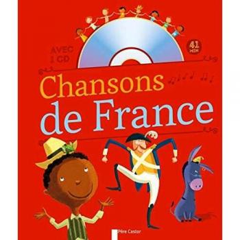 Canciones de Francia para los Pequeños: Selección de 17 Canciones con CD Inclusivo