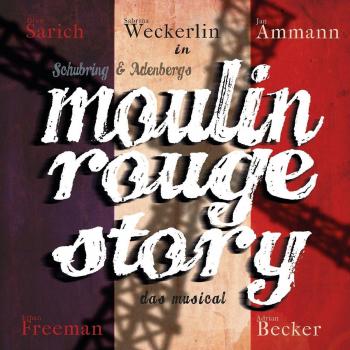 Moulin Rouge Story - das Musical