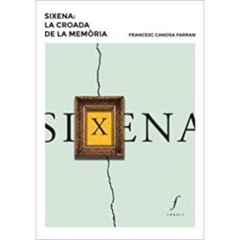 Sixena: la croada de la memòria - Francesc Canosa Farran