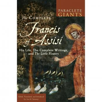 Complete Works of Saint Francis of Assisi: Life, Writings, and The Little Flowers