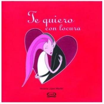 Te Quiero Con Locura